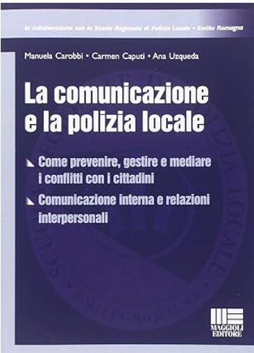 Prevenire, gestire e mediare i conflitti fra cittadini, fra agenti e cittadini, fra colleghi